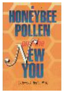 Honeybee Pollen and the New You by Jim Devlin